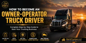 How to Become an Owner-Operator Truck Driver