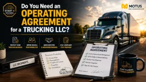 Do You Need an Operating Agreement for a Trucking LLC